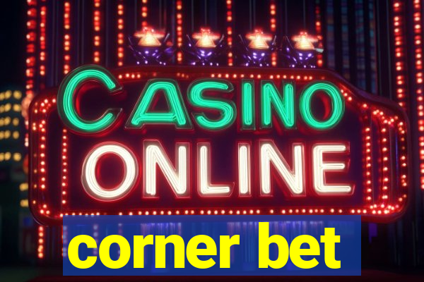 corner bet